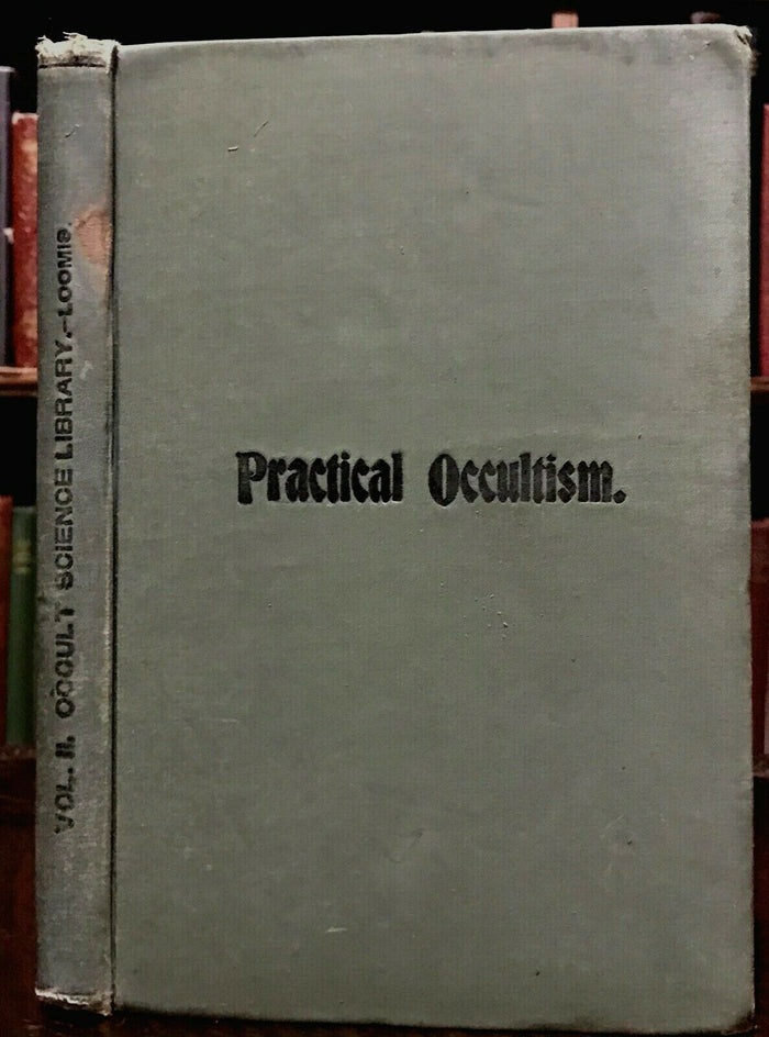 PRACTICAL OCCULTISM: Thought Forces - Loomis, 1899 - OCCULT POWERS MANIFESTATION