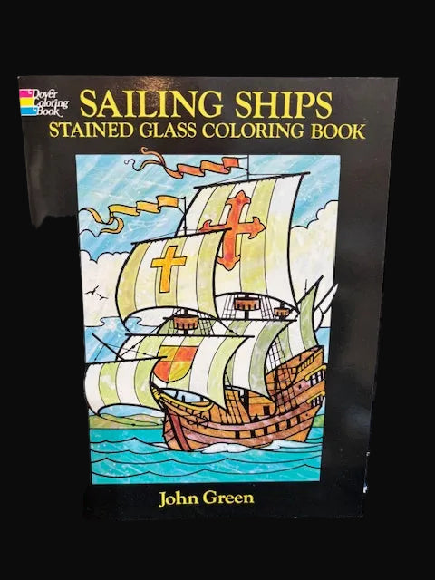 Sailing Ships Stained Glass Coloring Book – John Green – Dover Nautical Art - Annapolis Maritime Antiques